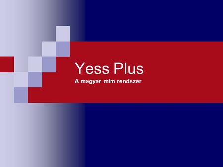 Yess Plus A magyar mlm rendszer. Mi az a Yess+? A Yess+ egy magyar internetes áruház, ami a Yess Europe Kft. tulajdona. (http://www.yessplus.hu/H-24171http://www.yessplus.hu/H-24171.