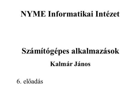 NYME Informatikai Intézet Számítógépes alkalmazások