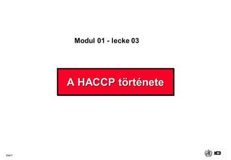 A HACCP története Modul 01 - lecke 03