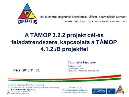 A TÁMOP projekt cél-és feladatrendszere, kapcsolata a TÁMOP 4