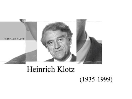 Heinrich Klotz (1935-1999). Deutsches Architekturmuseum, Frankfurt, 1979.
