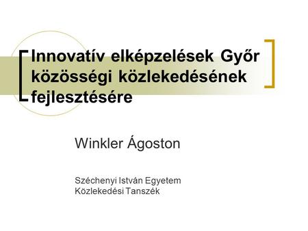 Innovatív elképzelések Győr közösségi közlekedésének fejlesztésére