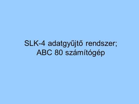 SLK-4 adatgyűjtő rendszer; ABC 80 számítógép