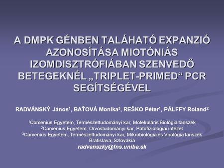 RADVÁNSKÝ János1, BAŤOVÁ Monika3, REŠKO Péter1, PÁLFFY Roland2