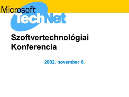 Szoftvertechnológiai Konferencia 2002. november 6.