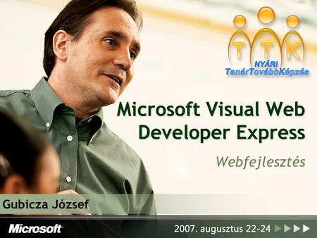 Microsoft Visual Web Developer Express Webfejlesztés Gubicza József.
