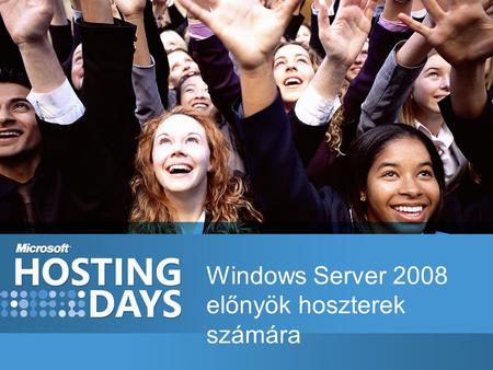 Windows Server 2008 előnyök hoszterek számára. Agenda Windows Server 2008 áttekintése IIS 7.0 áttekintése Windows 2008 tulajdonságai Virtualizáció (Hyper-V)