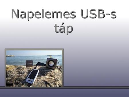 Napelemes USB-s táp. USB Charger with Solar Panel.