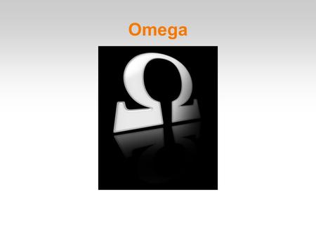 Omega.
