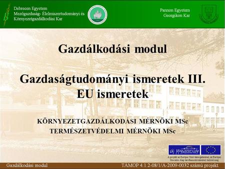 Gazdálkodási modul Gazdaságtudományi ismeretek III. EU ismeretek