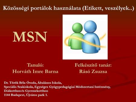 MSN Közösségi portálok használata (Etikett, veszélyek..)