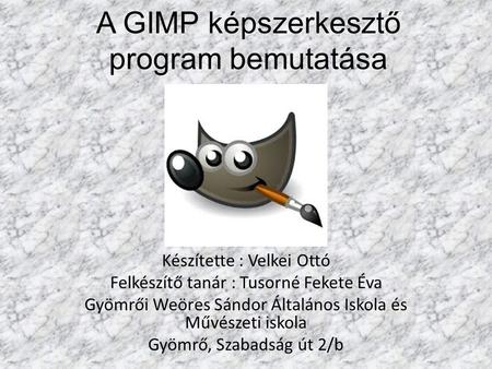 A GIMP képszerkesztő program bemutatása