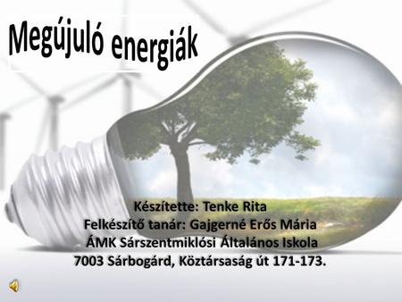 Megújuló energiák Készítette: Tenke Rita