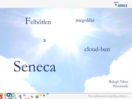Cloud-ban Balogh Tibor Pentatrade F elhőtlen megoldás Seneca a.