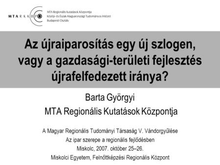 Barta Györgyi  MTA Regionális Kutatások Központja