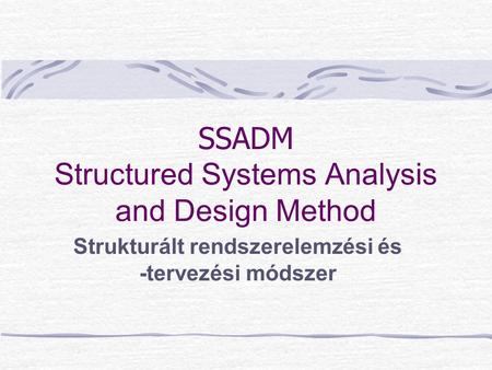SSADM Structured Systems Analysis and Design Method
