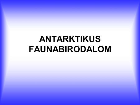 ANTARKTIKUS FAUNABIRODALOM