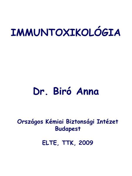 IMMUNTOXIKOLÓGIA Dr. Biró Anna
