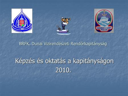 BRFK. Dunai Vizirendészeti Rendőrkapitányság
