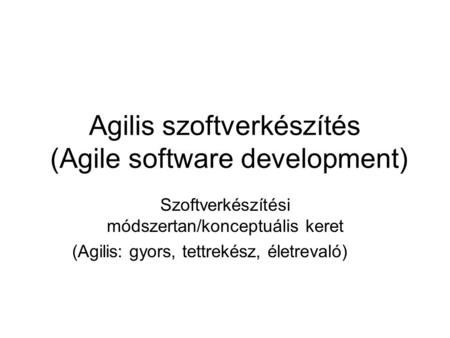 Agilis szoftverkészítés (Agile software development)