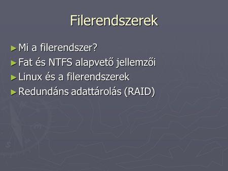 Filerendszerek Mi a filerendszer? Fat és NTFS alapvető jellemzői