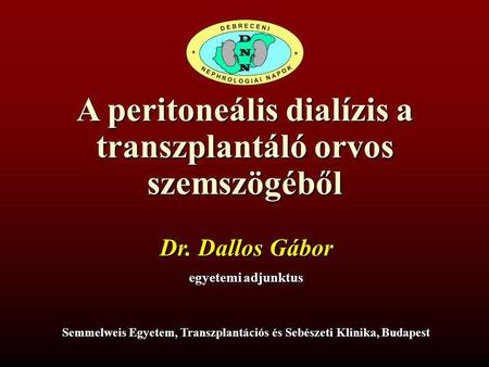 A peritoneális dialízis a transzplantáló orvos szemszögéből