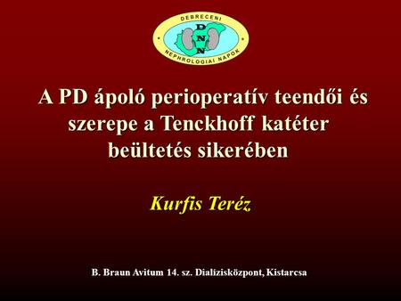A PD ápoló perioperatív teendői és szerepe a Tenckhoff katéter