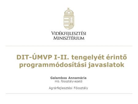 DIT-ÚMVP I-II. tengelyét érintő programmódosítási javaslatok