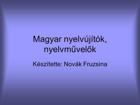 Magyar nyelvújítók, nyelvművelők