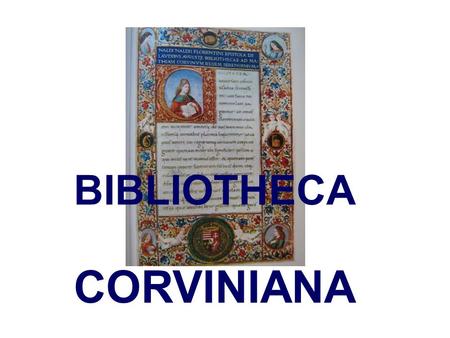 BIBLIOTHECA CORVINIANA.