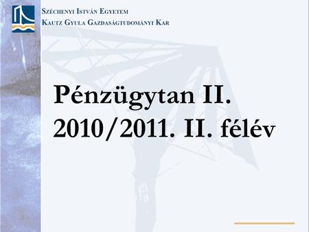 Pénzügytan II. 2010/2011. II. félév