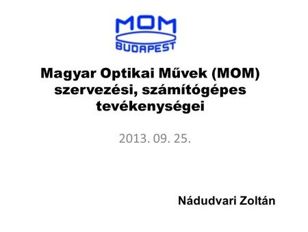 Magyar Optikai Művek (MOM) szervezési, számítógépes tevékenységei