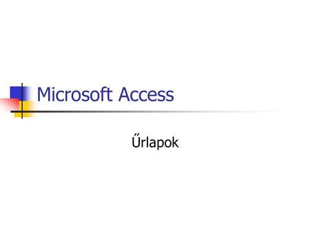 Microsoft Access Űrlapok.