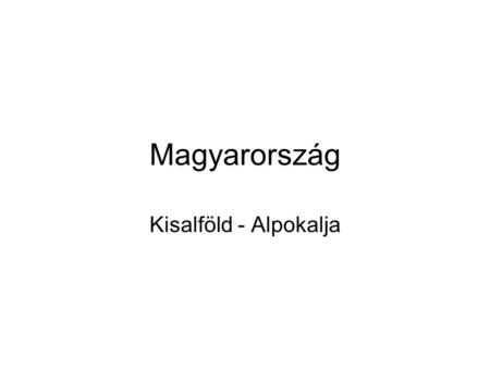 Magyarország Kisalföld - Alpokalja.