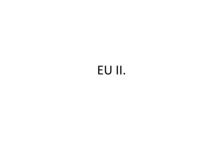 EU II..