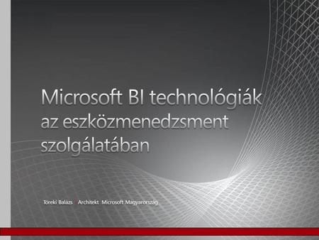 Microsoft BI technológiák az eszközmenedzsment szolgálatában