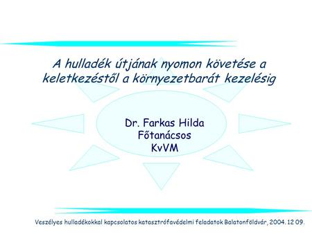 Dr. Farkas Hilda Főtanácsos KvVM