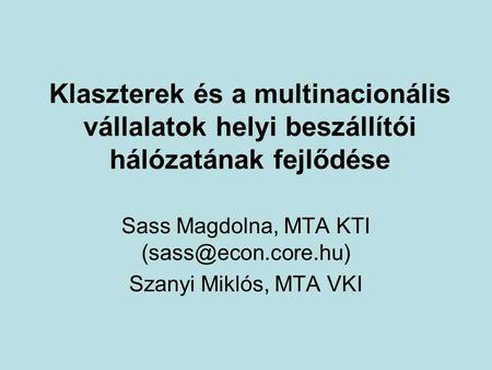 Sass Magdolna, MTA KTI Szanyi Miklós, MTA VKI