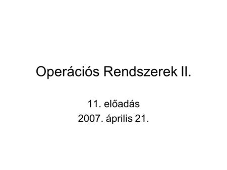 Operációs Rendszerek II.