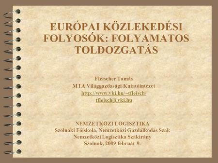 EURÓPAI KÖZLEKEDÉSI FOLYOSÓK: FOLYAMATOS TOLDOZGATÁS