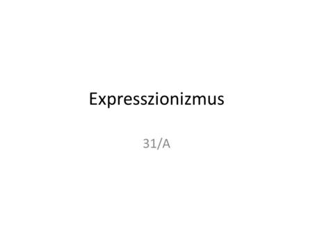 Expresszionizmus 31/A.