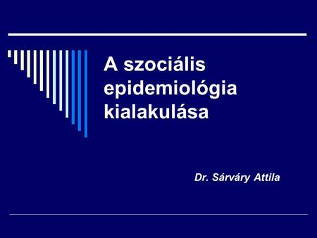 A szociális epidemiológia kialakulása