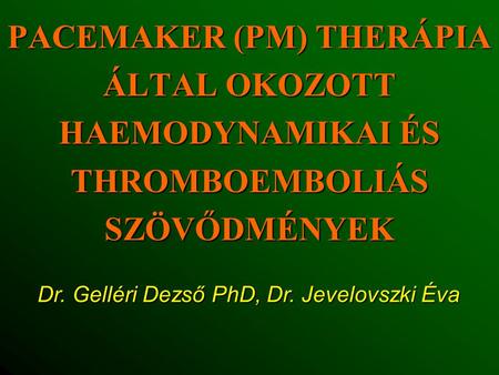 Dr. Gelléri Dezső PhD, Dr. Jevelovszki Éva
