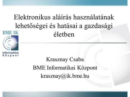 Krasznay Csaba BME Informatikai Központ