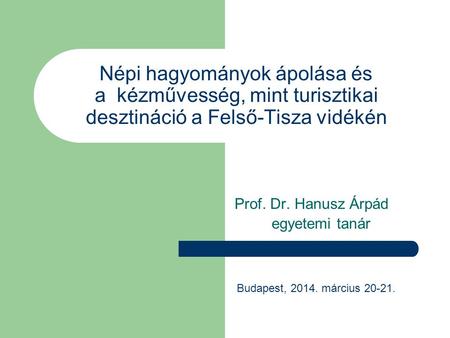 Prof. Dr. Hanusz Árpád egyetemi tanár