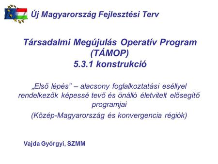 Társadalmi Megújulás Operatív Program (TÁMOP) konstrukció