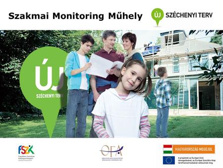 Szakmai Monitoring Műhely. RÉV projekt célja többek között: országosan egységes mérési és értékelési rendszer álljon rendelkezésre a szakpolitikai döntéshozók.