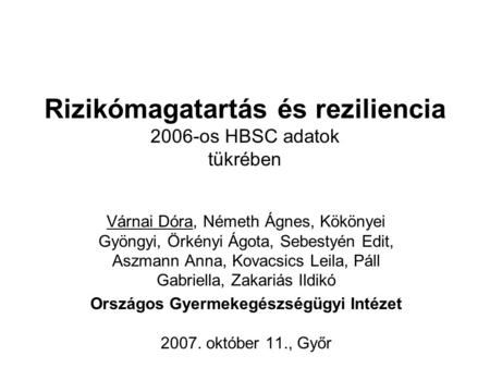 Rizikómagatartás és reziliencia 2006-os HBSC adatok tükrében