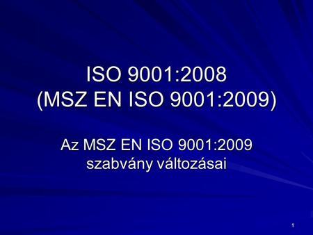 Az MSZ EN ISO 9001:2009 szabvány változásai