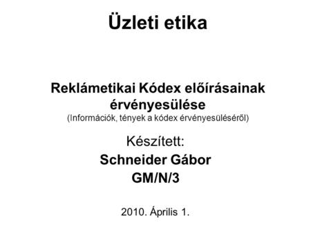 Készített: Schneider Gábor GM/N/ Április 1.